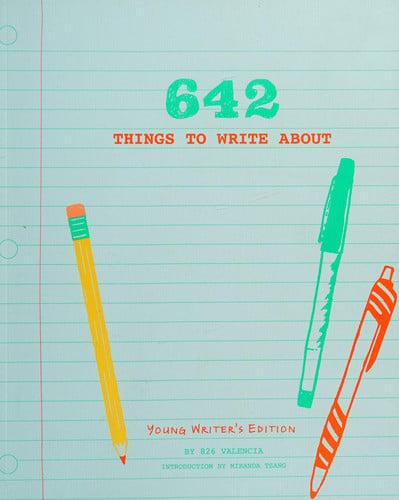 642 Things to Write About: Young Writer's Edition: (Creative Writing Prompts, Writing Prompt Journal, Things to Write about for Kids and Teens)