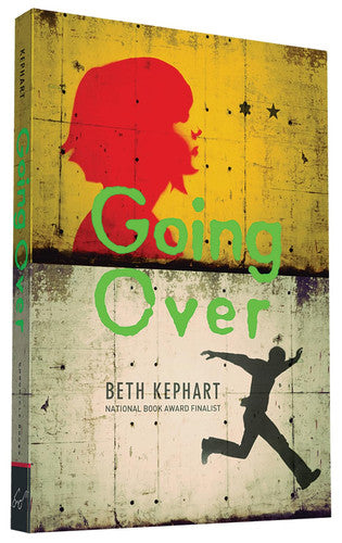 Going Over: by Beth Kephart