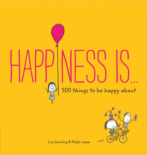 Happiness Is...: 500 things to be happy about