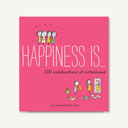 Happiness Is . . . 200 Celebrations of Sisterhood