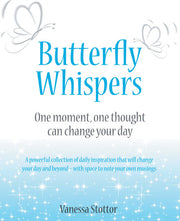 Butterfly Whispers: One Moment, One Thought Can Change Your Day