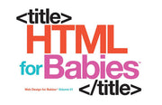 HTML for Babies (Web Design fo rBabies)