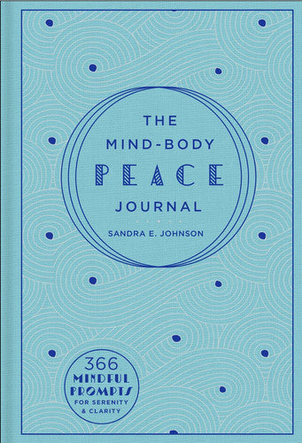 Mind-Body Peace Journal: 366 Mindful Prompts for Serenity and Clarity