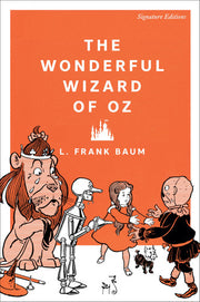 The Wonderful Wizard of Oz (Signature Editions)