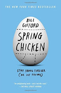 Spring Chicken: Stay Young Forever (or Die Trying)