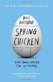 Spring Chicken: Stay Young Forever (or Die Trying)