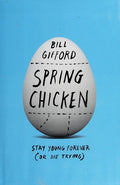 Spring Chicken: Stay Young Forever (or Die Trying)