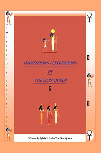 Impressions/Expressions of the Lion Queen