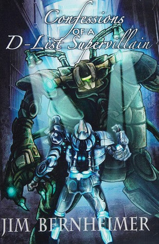 Confessions of a D-List Supervillain: Volume 1