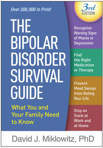 The Bipolar Disorder Survival Guide, Third Edition: What You and Your Family Need to Know