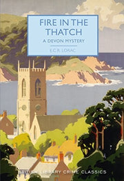 Fire in the Thatch: A Devon Mystery (British Library Crime Classics)
