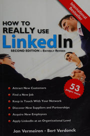 How to Really Use Linkedin: Discover the True Power of Linkedin and How to Leverage It for Your Business and Career
