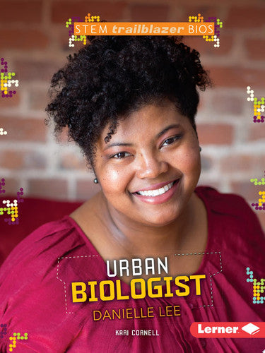 Urban Biologist Danielle Lee (Stem Trailblazer Bios)