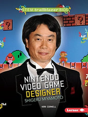 Shigeru Miyamoto: Nintendo Video Game Designer (STEM)