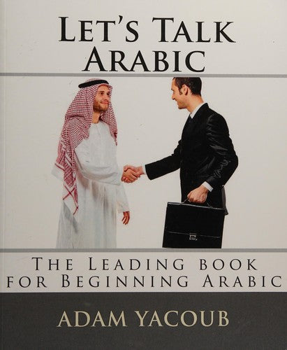 Let's Talk Arabic: Second edition: Volume 1