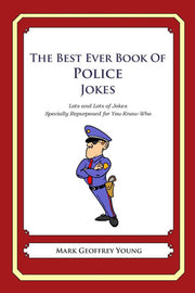 The Best Ever Book of Police Jokes: Lots and Lots of Jokes Specially Repurposed for You-Know-Who