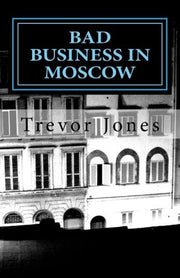 Bad Business in Moscow: Sex Supermarkets and Spooks