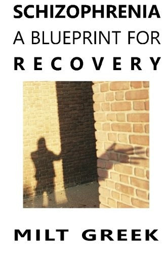 Schizophrenia: A Blueprint for Recovery
