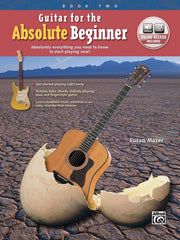 Guitar for the Absolute Beginner, Bk 2: Absolutely Everything You Need to Know to Start Playing Now! (Book & Online Audio)