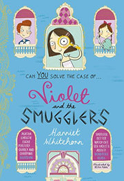 Violet and the Smugglers: Volume 3 (Violet Investigates)