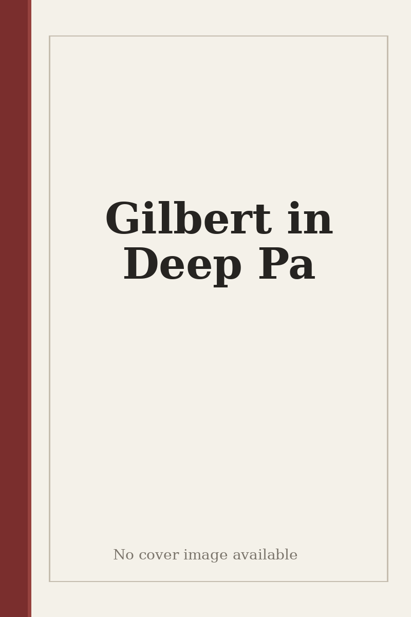 Gilbert in Deep Pa - no cover image available