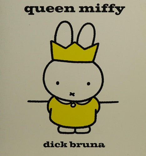 Queen Miffy: Celebrate the Queen's Jubilee with Miffy!