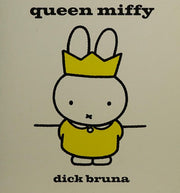Queen Miffy: Celebrate the Queen's Jubilee with Miffy!