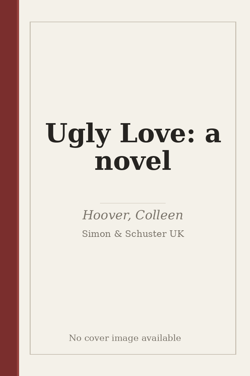 Ugly Love: a novel - no cover image available