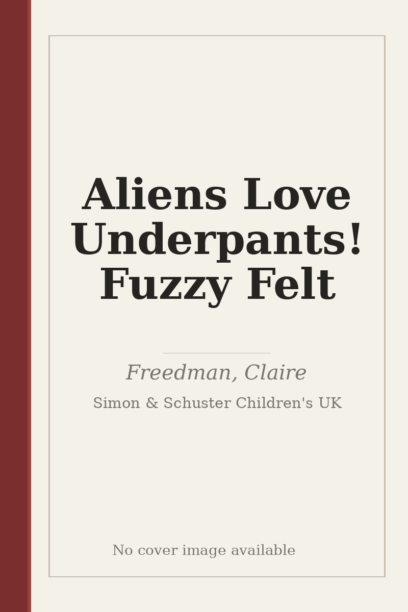 Aliens Love Underpants! Fuzzy Felt - no cover image available