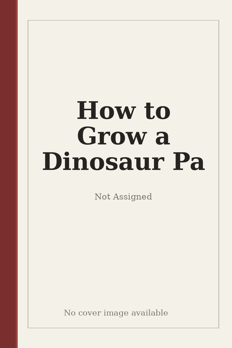 How to Grow a Dinosaur Pa - no cover image available