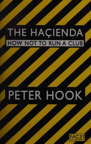 The Hacienda: How Not To Run a Club