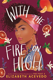 With the Fire on High: From the winner of the CILIP Carnegie Medal 2019
