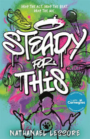 Steady For This: the laugh-out-loud and award-winning teen novel from Sunday Times bestselling author!