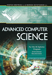 ADVANCED COMPUTER SCIENCE FOR THE IB DIPLOMA PROGRAM INTERNATIONAL BACCALAUREATE (EXAMS)