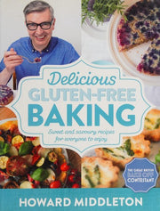 Delicious Gluten-Free Baking: Sweet and savoury recipes for everyone to enjoy