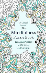 The Mindfulness Puzzle Book: Relaxing Puzzles to De-stress and Unwind (Mindfulness Puzzle Books)