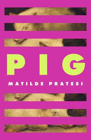 Pig: 'Fresh, full of character and utterly addictive' Alice Slater