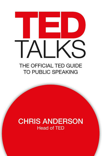 TED Talks: The official TED guide to public speaking