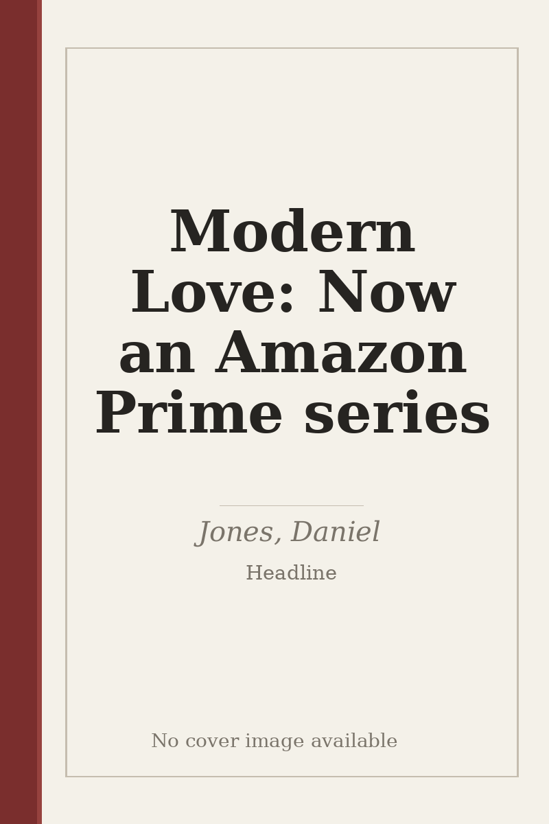 Modern Love: Now an Amazon Prime series - no cover image available