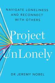 Project UnLonely: Navigate Loneliness and Reconnect with Others