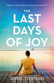The Last Days of Joy: The bestselling novel of a simmering family secret