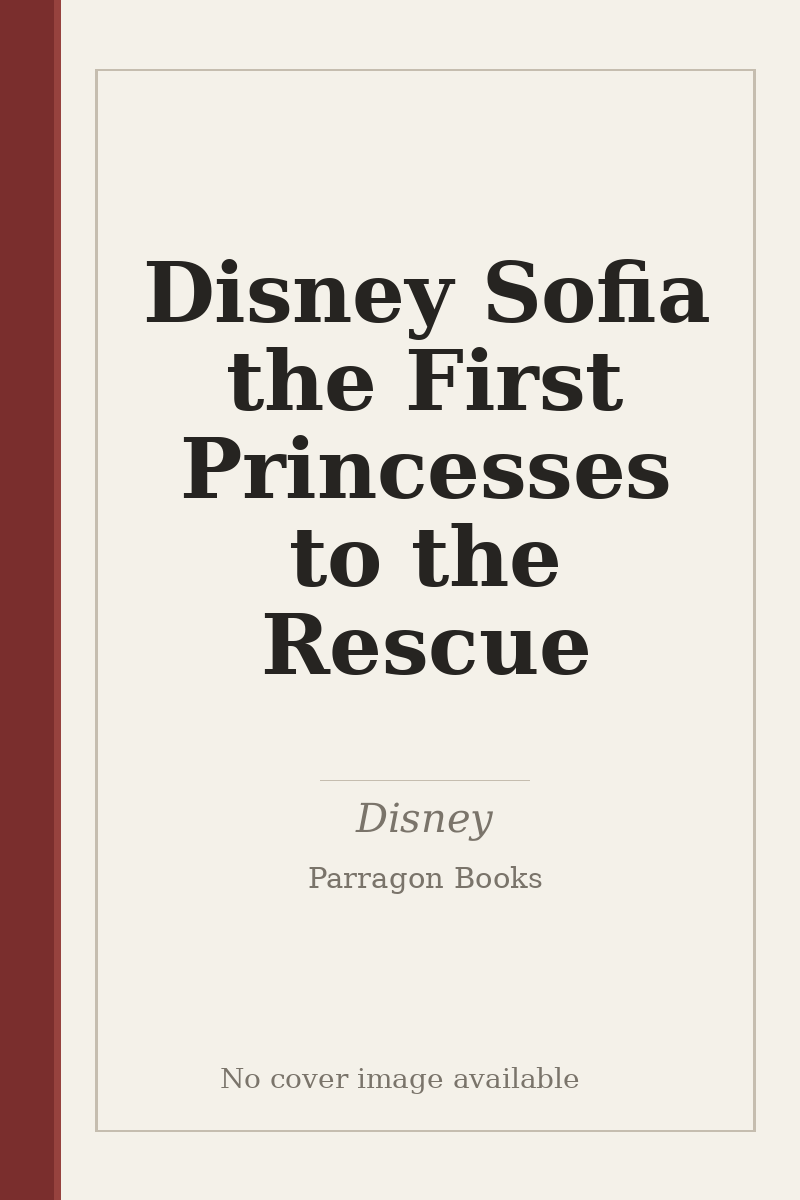 Disney Sofia the First Princesses to the Rescue - no cover image available