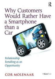 Why Customers Would Rather Have a Smartphone than a Car: Relationship Retailing as an Opportunity