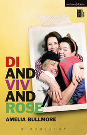 Di and Viv and Rose (Modern Plays)