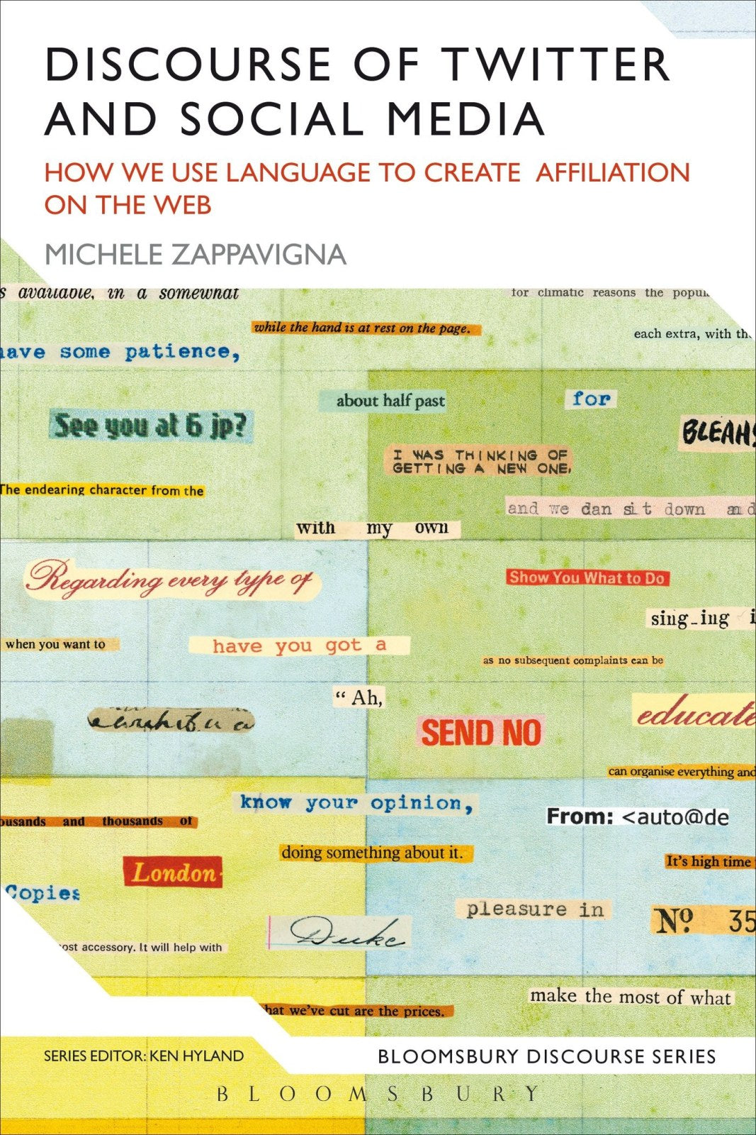Discourse of Twitter and Social Media: How We Use Language To Create Affiliation On The Web (Bloomsbury Discourse)
