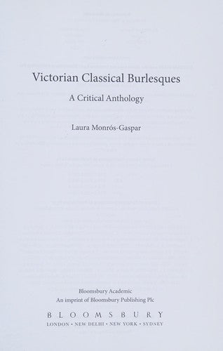 Victorian Classical Burlesques: A Critical Anthology (Bloomsbury Studies in Classical Reception)