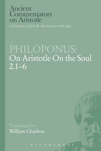 Philoponus: On Aristotle On the Soul 2.1-6 (Ancient Commentators on Aristotle)