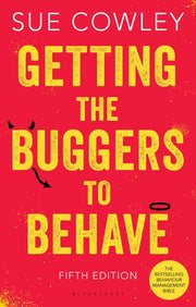 Getting Your Class to Behave: The must-have behaviour management bible