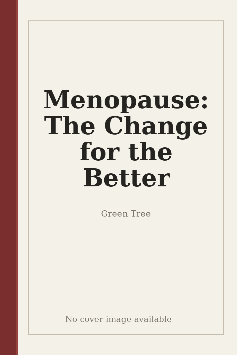 Menopause: The Change for the Better - no cover image available