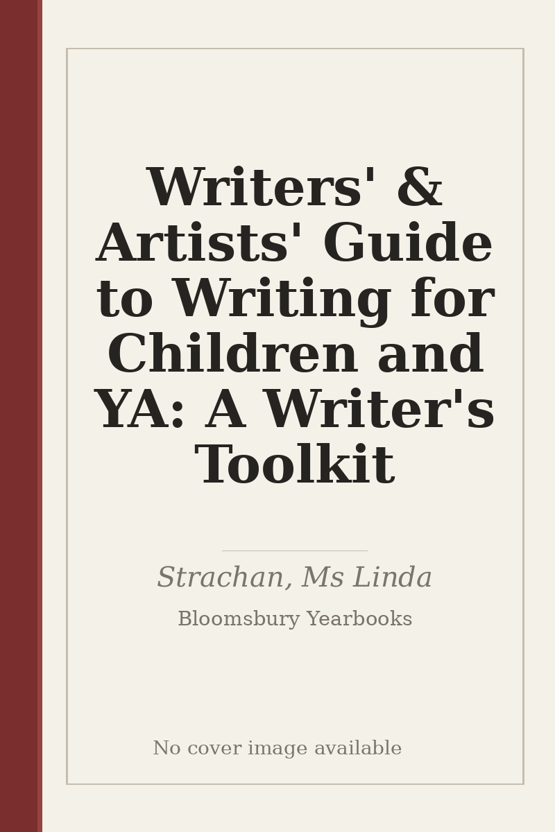 Writers' & Artists' Guide to Writing for Children and YA: A Writer's Toolkit - no cover image available